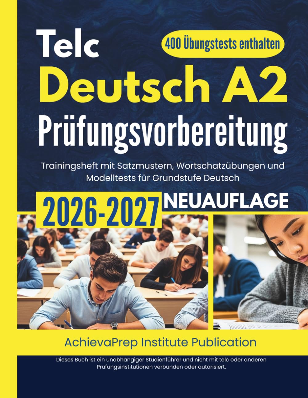Telc Deutsch A2 Prüfungsvorbereitung 2026–2027: Trainingsheft mit Satzmustern, Wortschatzübungen und Modelltests für Grundstufe Deutsch