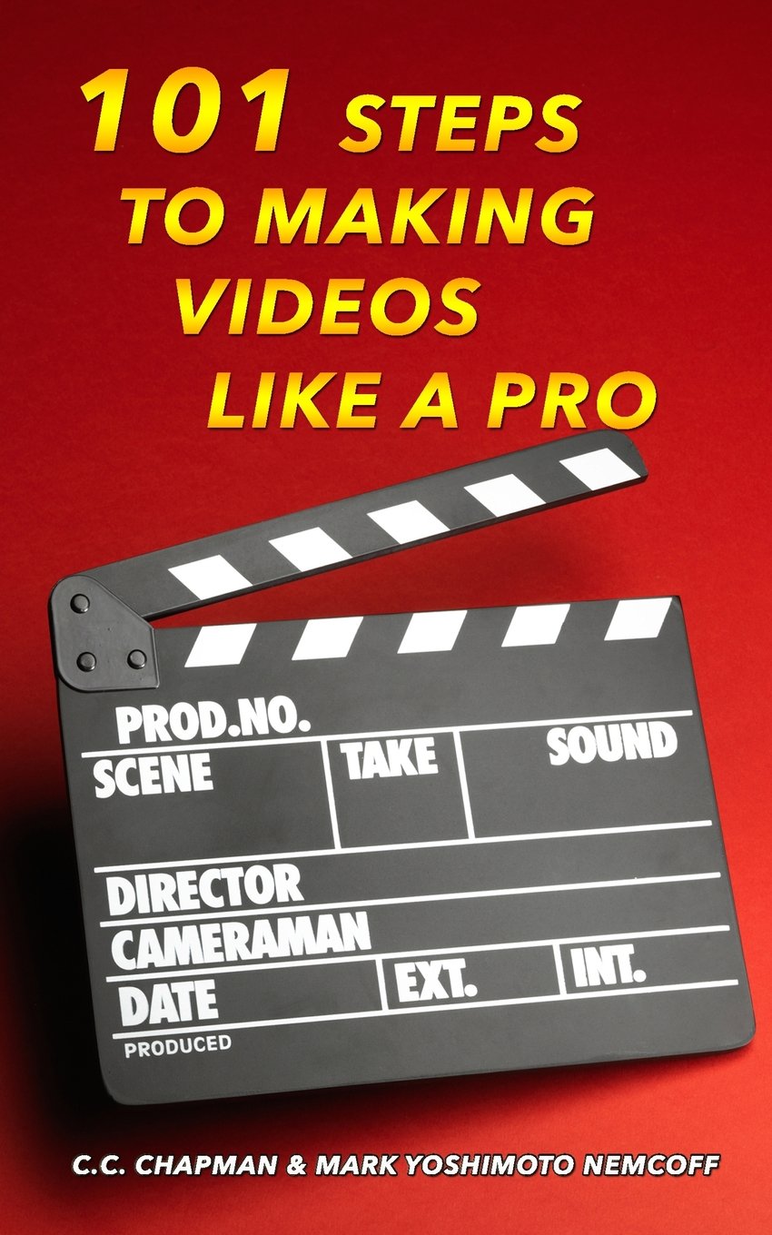 101 Steps to Making Videos Like a Pro