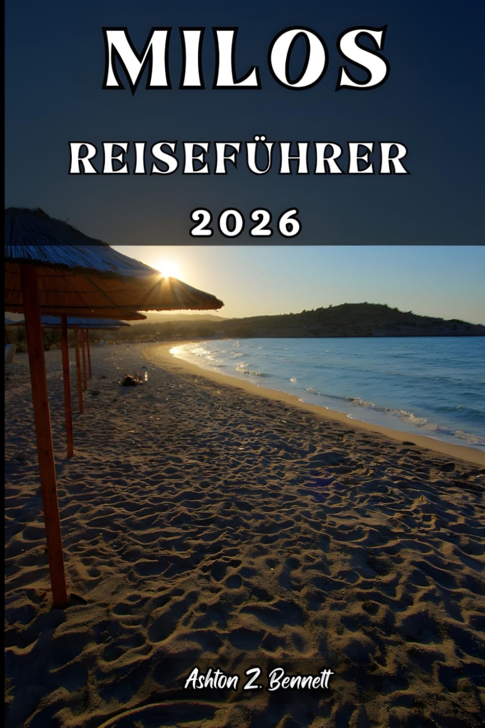 MILOS REISEFÜHRER: Ihr Reiseführer für einen unvergesslichen Aufenthalt an diesem Reiseziel.