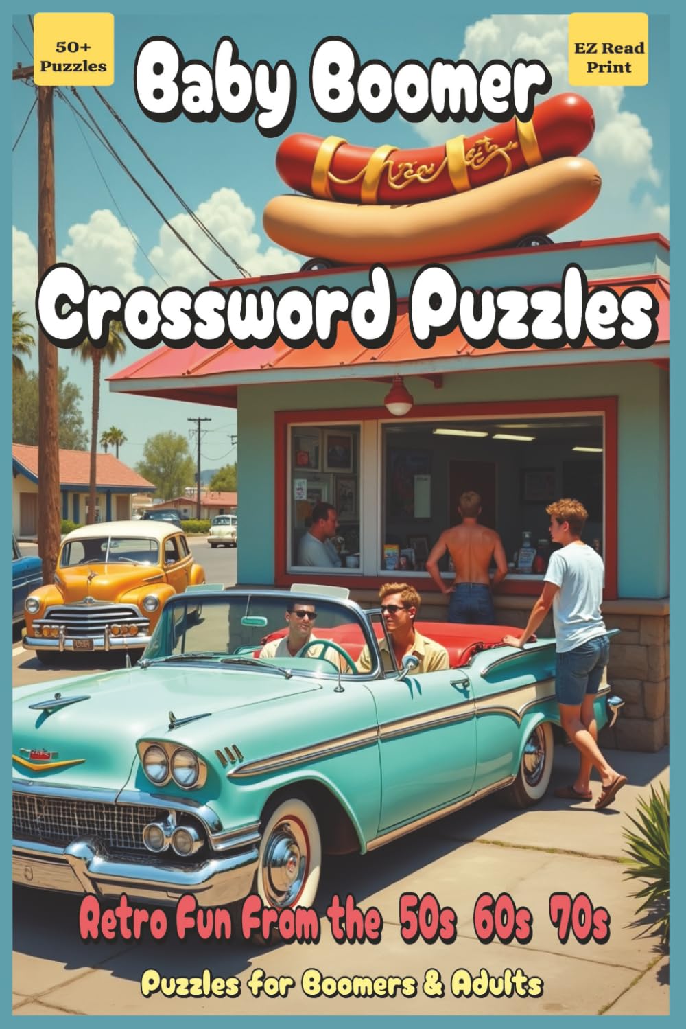 Baby Boomer Crossword Puzzles: Crossword Puzzles with Easy to Read Print about Boomers, Nostalgia, Fun and More | 6x9 inches, 120 pages … Gift for Vacations, Holidays and Relaxation