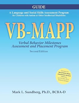 VB-MAPP: Verbal Behavior Milestones Assessment and Placement Program (2nd Edition, 6th printing), Guide and Protocol Perfect Paperback by Mark L. Sundberg (Author)
