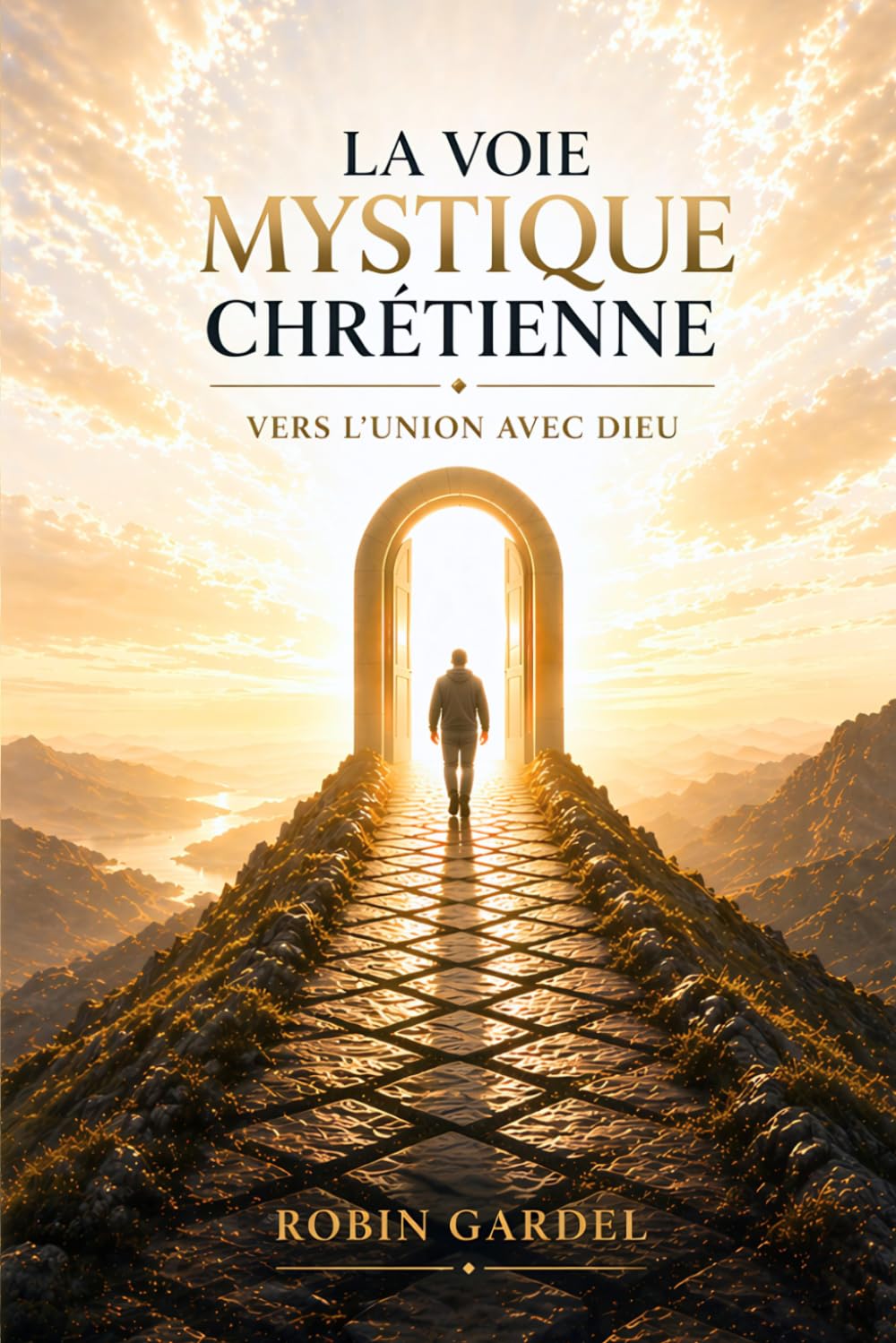 La voie mystique Chrétienne: Vers l'union avec Dieu