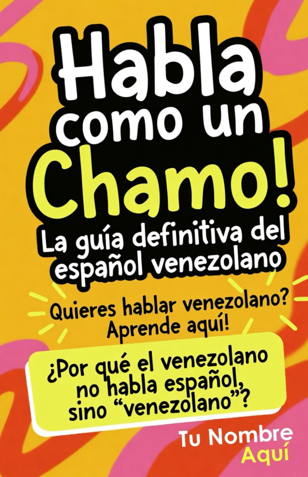 Habla como un Chamo!: ¿Por qué el venezolano no habla español, sino "en criollo"?