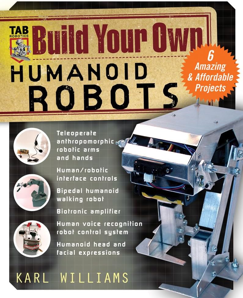 Build Your Own Humanoid Robots: 6 Amazing and Affordable Projects (TAB Electronics)