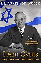 I Am Cyrus: Harry S. Truman and the Rebirth of Israel