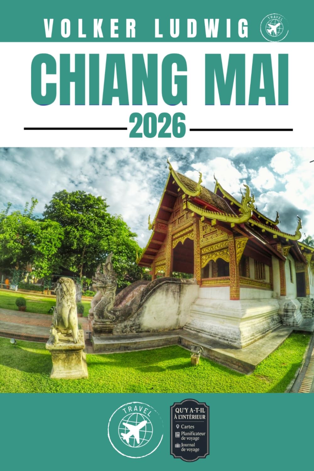 CHIANG MAI GUIDE DE VOYAGE: Découvrez les principales attractions, les activités de plein air, les trésors cachés et les excursions d'une journée pour les voyageurs aventureux.