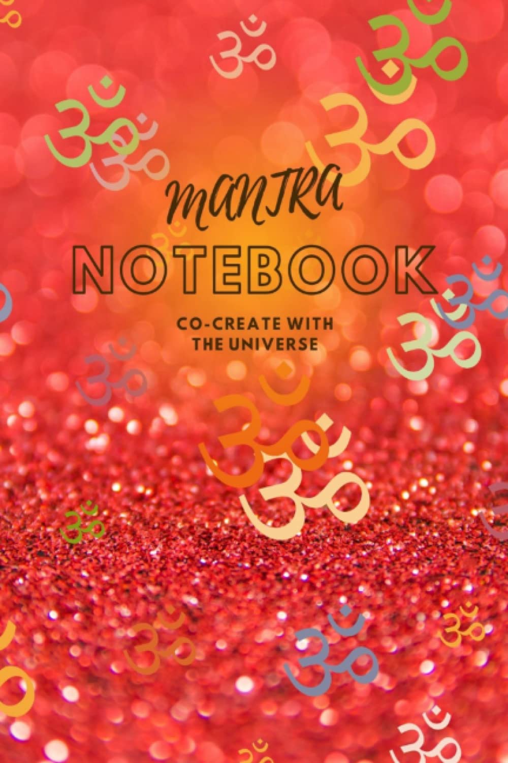 Mantra Notebook / Journal: Co-Create with The Universe | Aum Om Ohm Symbol with Lined Interior