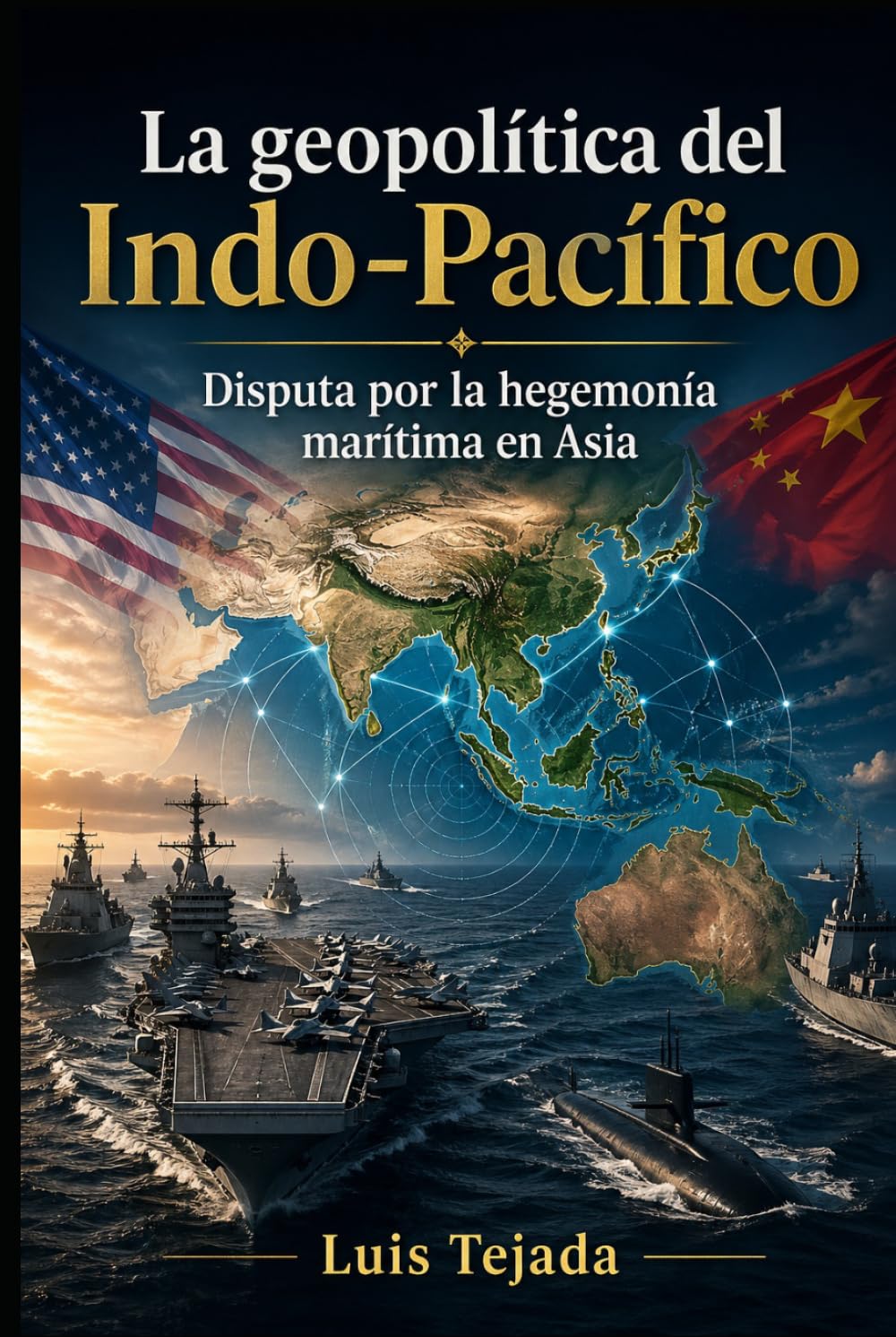 La geopolítica del Indo-Pacífico: Disputa por la hegemonía marítima en Asia