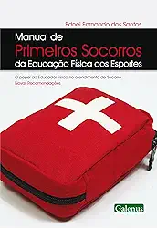 Manual de Primeiros Socorros da Educação Física aos Esportes: o Papel do Educador Físico no Atendimento de Socorro