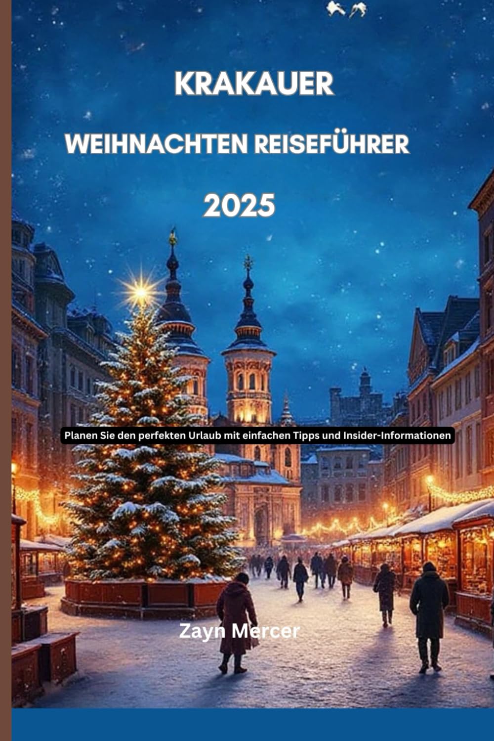 Krakauer Weihnachten Reiseführer 2025: Planen Sie den perfekten Urlaub mit einfachen Tipps und Insider-Informationen