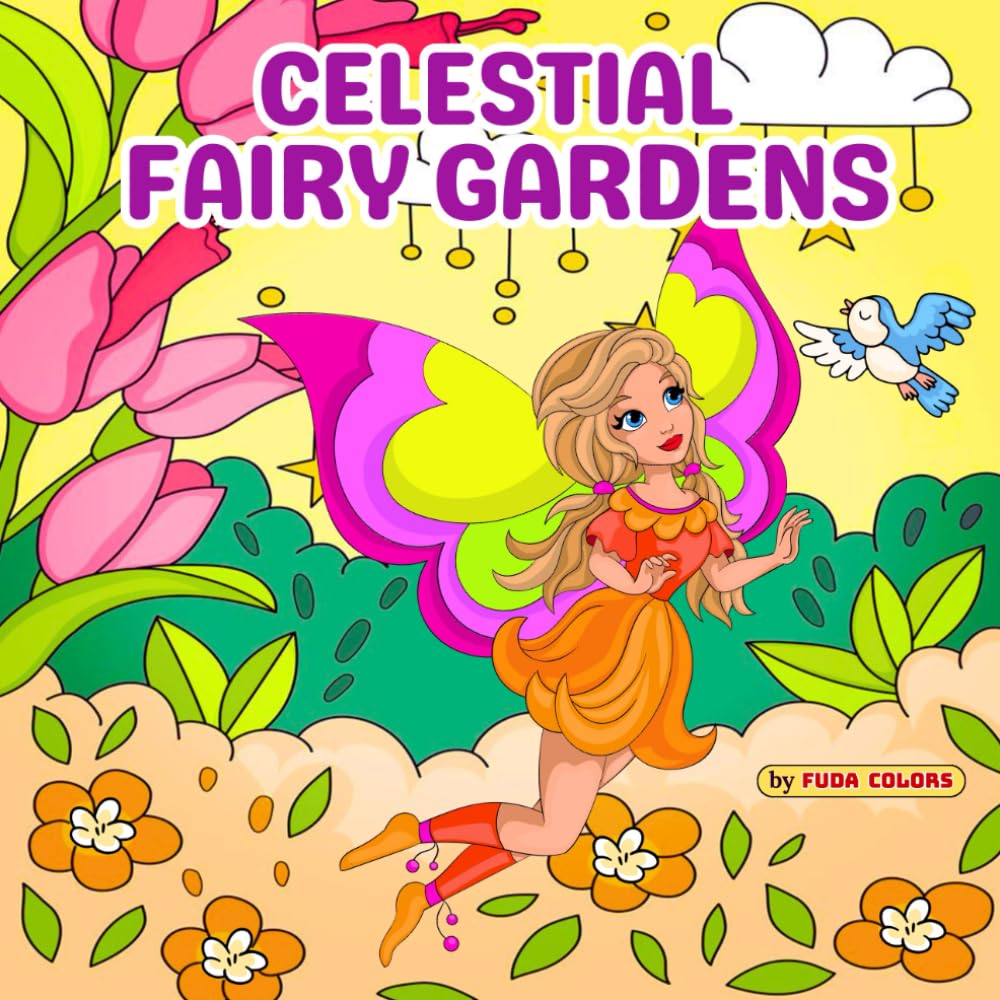 CELESTIAL FAIRY GARDENS: Magical Fairy Worlds to Color for All Ages