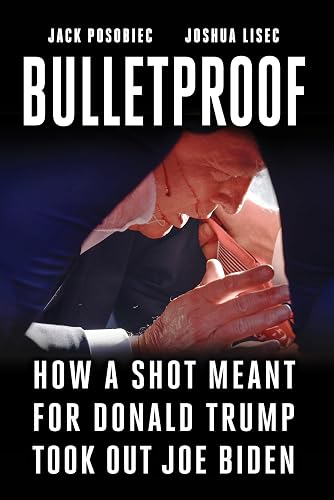Bulletproof: How a Shot Meant for Donald Trump Took Out Joe Biden