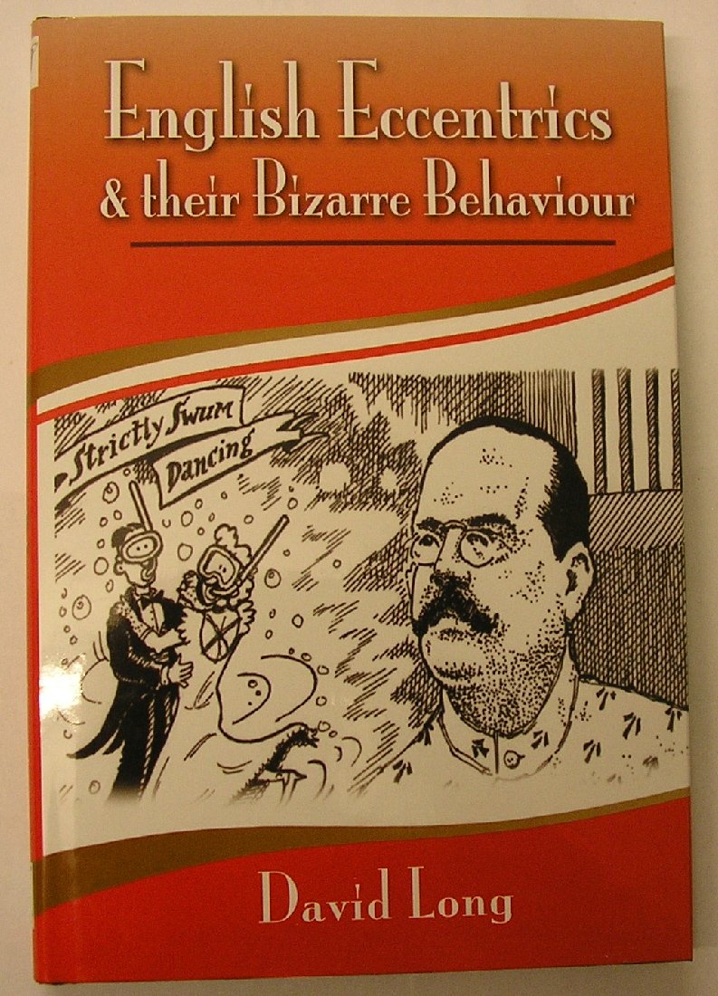 English Eccentrics and Their Bizarre Behaviour by David Long - 9781844680559