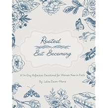 Rooted, But Becoming A 14-Day Reflection Devotional for Women New in Faith