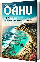THE ULTIMATE OAHU PLANNER (FULL COLOR TRAVEL GUIDE 2025-2026): A Complete Guide to Honolulu, Waikiki, North Shore, and Island Adventures for Travelers