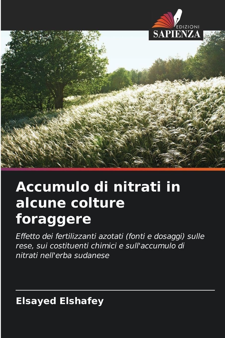 Accumulo di nitrati in alcune colture foraggere: Effetto dei fertilizzanti azotati (fonti e dosaggi) sulle rese, sui costituenti chimici e sull'accumulo di nitrati nell'erba sudanese