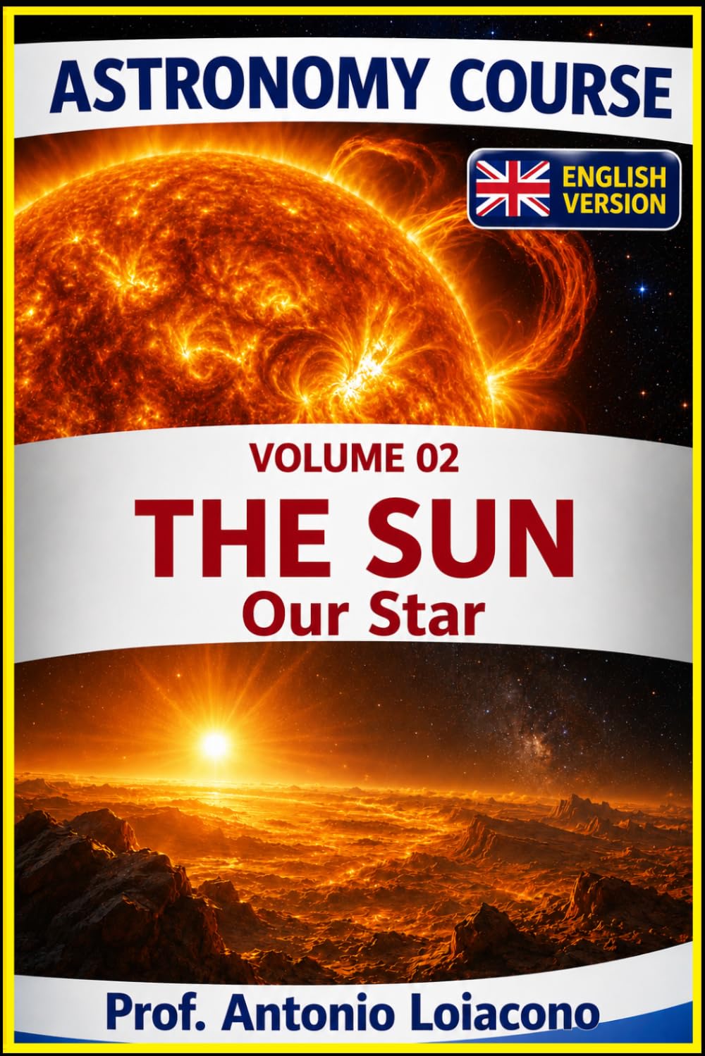 ASTRONOMY COURSE: Volume 2 - THE SUN Our Star