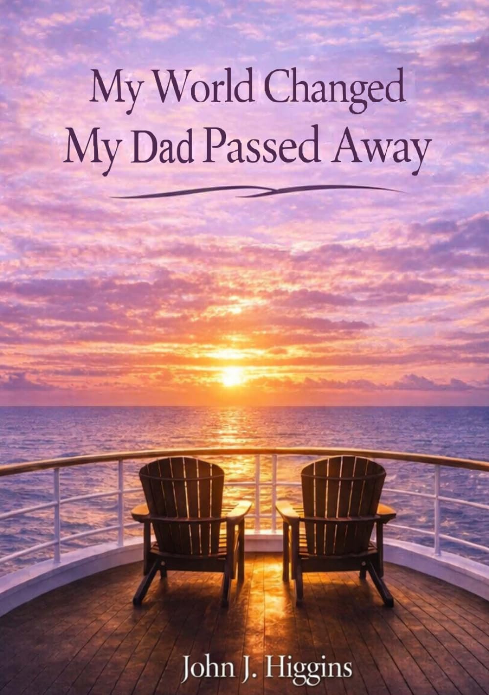 My World Changed My Dad Passed Away (My World Changed Comfort Series)