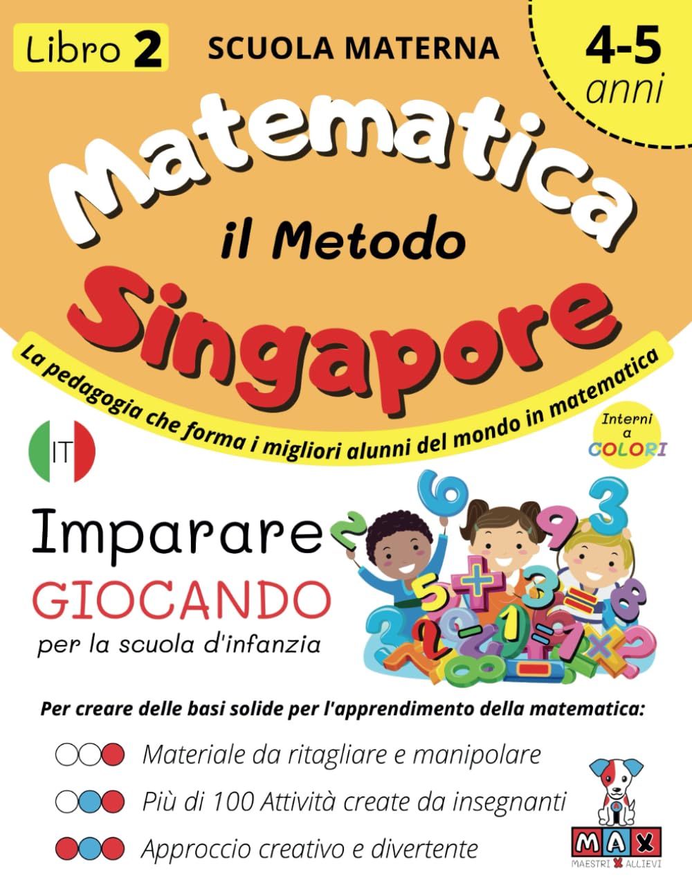Matematica il METODO SINGAPORE 4-5 anni Libro 2 Materna IMPARARE GIOCANDO scuola d'infanzia 2023 a COLORI: Ritagliare, incollare, giochi di logica ... attività vacanze. Montessori, Homeschooling