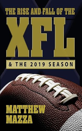 The Rise and Fall of the XFL & the 2019