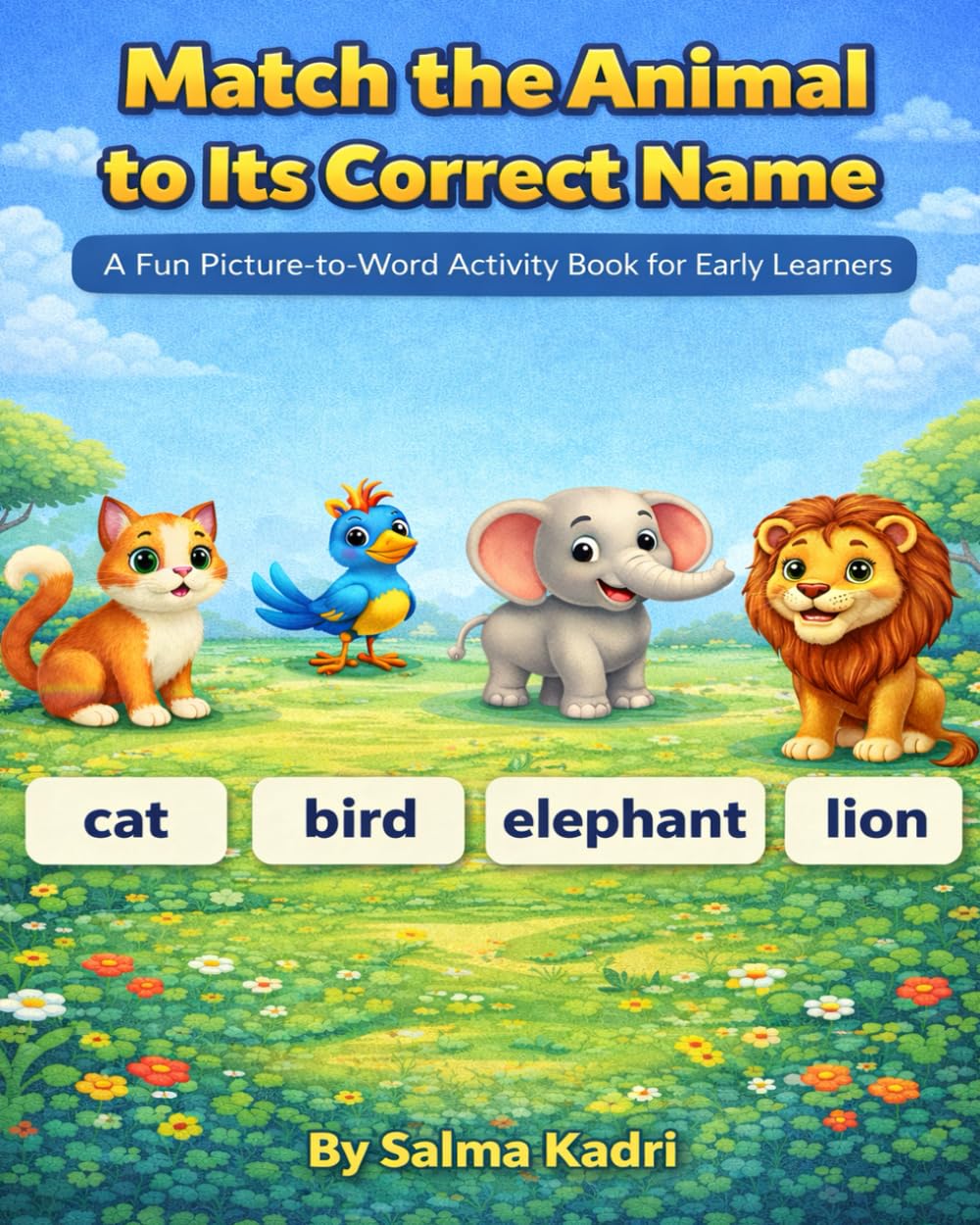 Match the Animal to Its Correct Name A Fun Picture-to-Word Activity Book for Early Learners