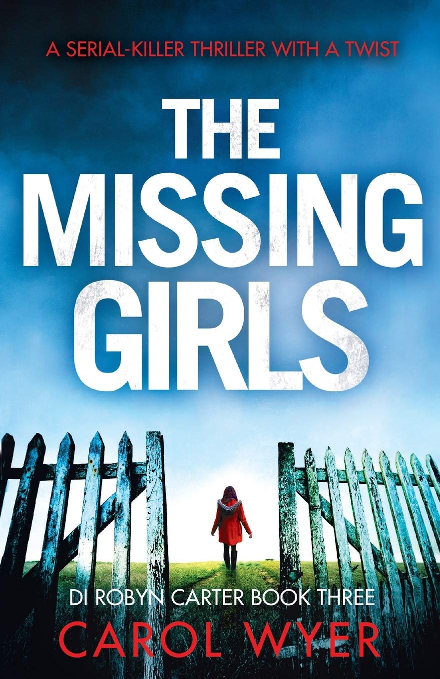 The Missing Girls: A serial killer thriller with a twist: Volume 3 (Detective Robyn Carter crime thriller series)