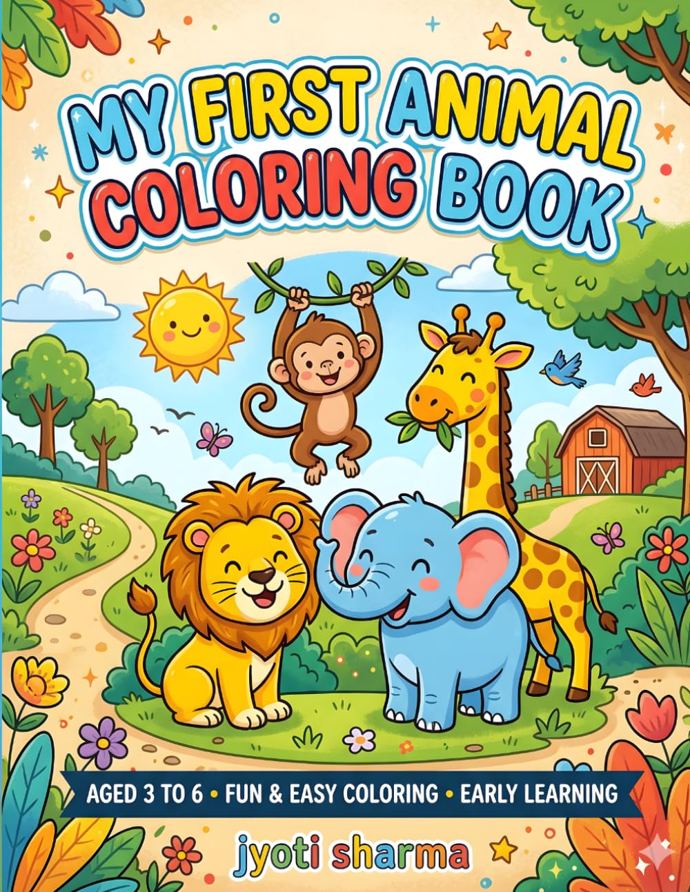 My First Animal Coloring Book: Fun and Easy Coloring Pages with Cute Animals for Toddlers & Preschoolers | Simple Designs for Early Learning and Creativity