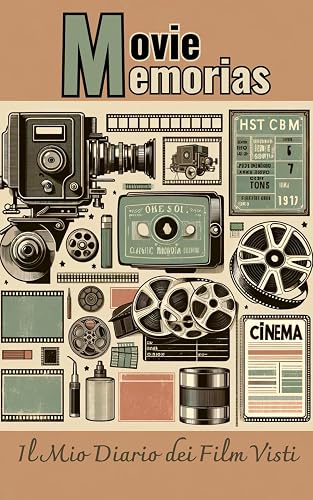 Movie Memories: Il Mio Diario dei Film Visti: Documenta, recensioni e Valuta 100 Esperienze Cinematografiche