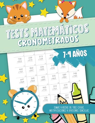 Tests matemáticos cronometrados - Sumas y restas de tres cifras, multiplicaciones y divisiones sencillas - 7-9 años