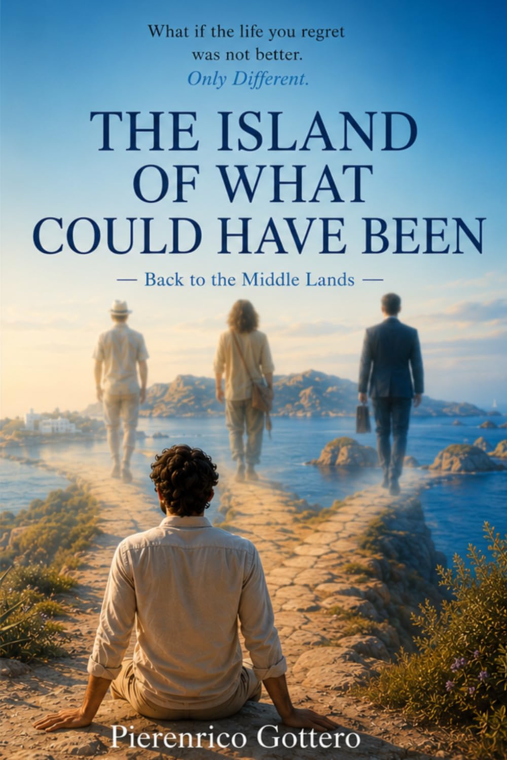 The Island of What Could Have Been: Back to the Middle Lands: 2 (The Saga of the Middle Lands)