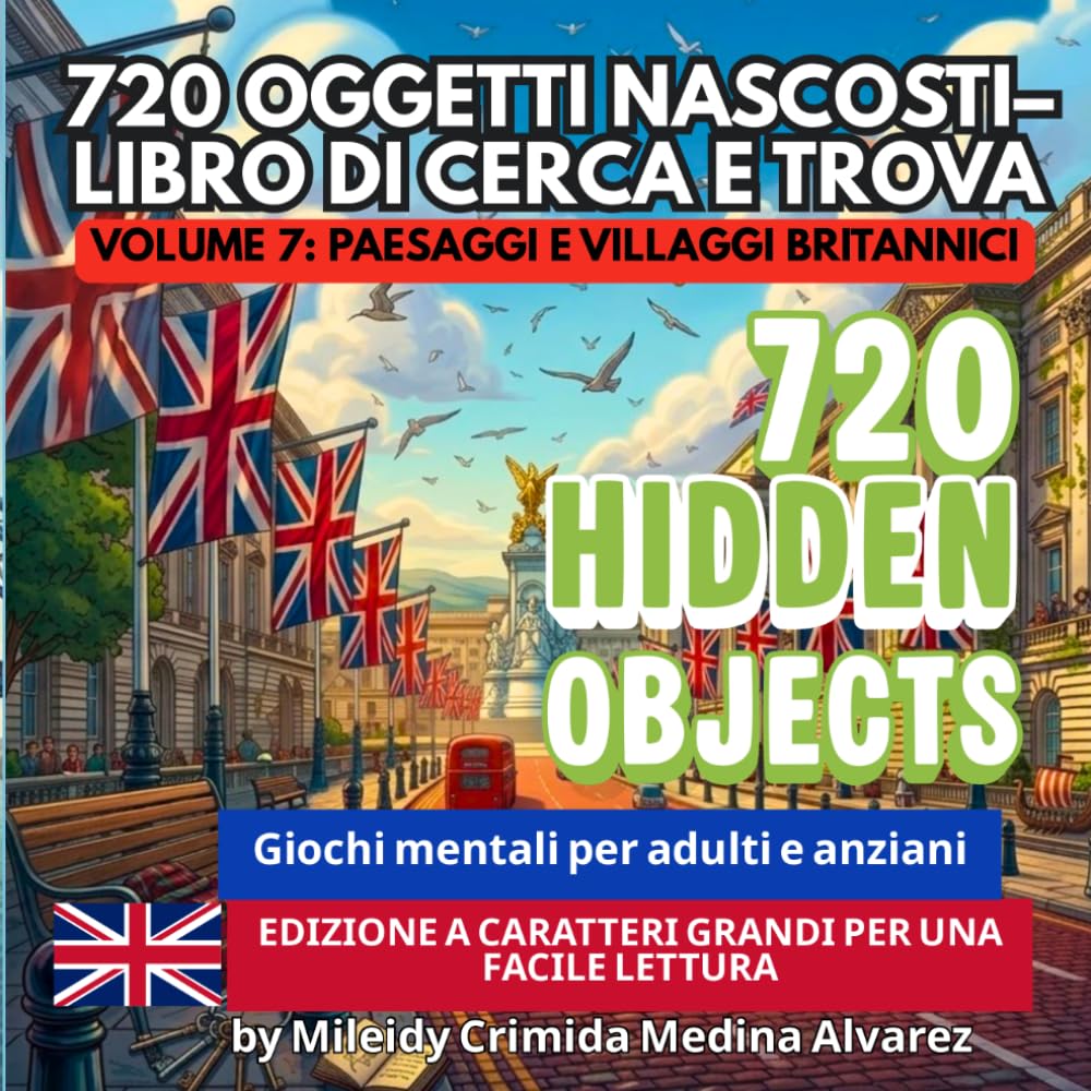 720 Oggetti Nascosti – Libro Cerca e Trova | Volume 7: Paesaggi e Villaggi Britannici: Strumento di Terapia Occupazionale e Stimolazione Cognitiva | ... (720 Hidden Objects (Edizione Italiana))