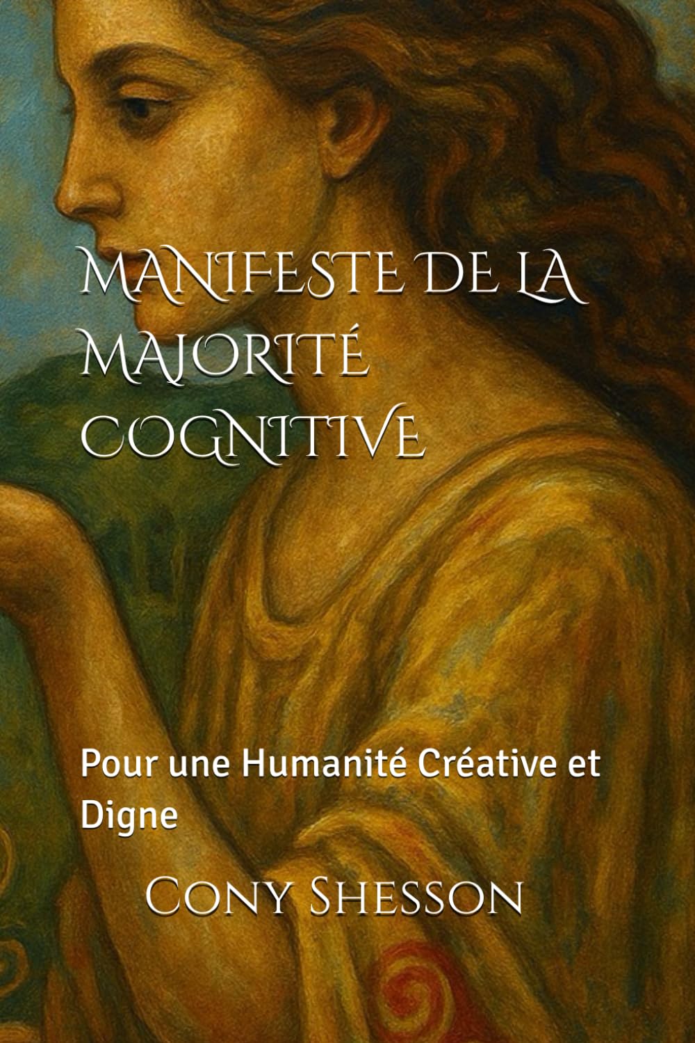 MANIFESTE DE LA MAJORITÉ COGNITIVE: Pour une Humanité Créative et Digne