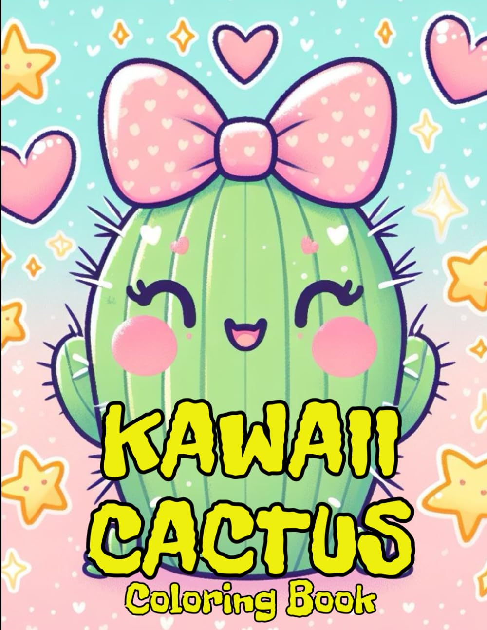 Kawaii Cactus Coloring Book: 50 Images to Color of Kawaii Cactus for Kids (Anime & Kawaii Coloring Books)