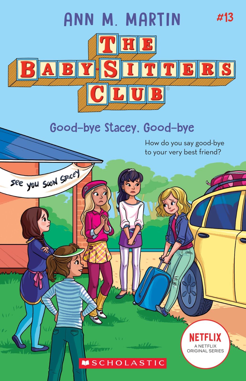 Good-bye Stacey, Good-bye (The Baby-Sitters Club #13) by Ann M. Martin