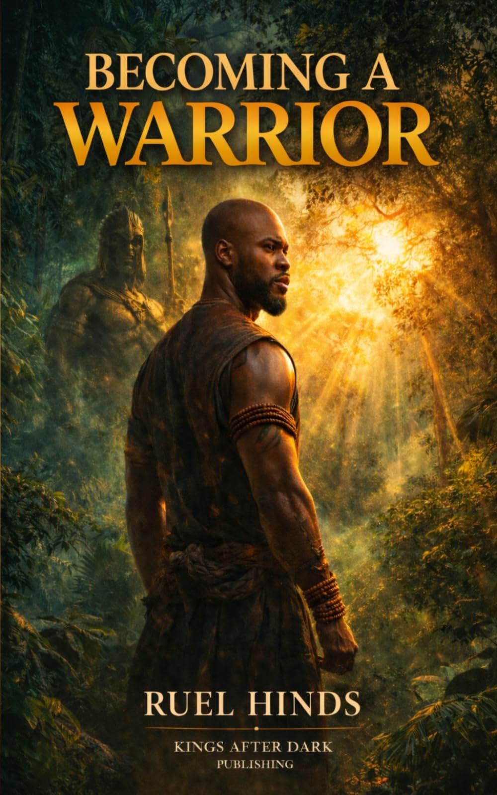 Becoming a Warrior: 10 (Kings After Dark Growth & Legacy Series)