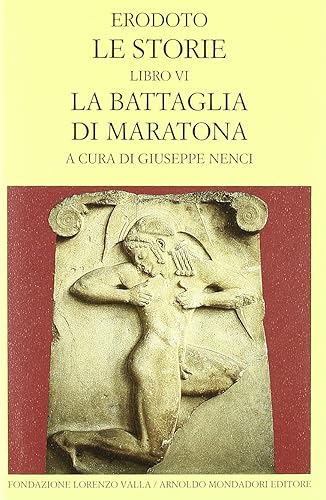 Le storie. Libro 6º: La battaglia di Maratona. Testo greco a fronte
