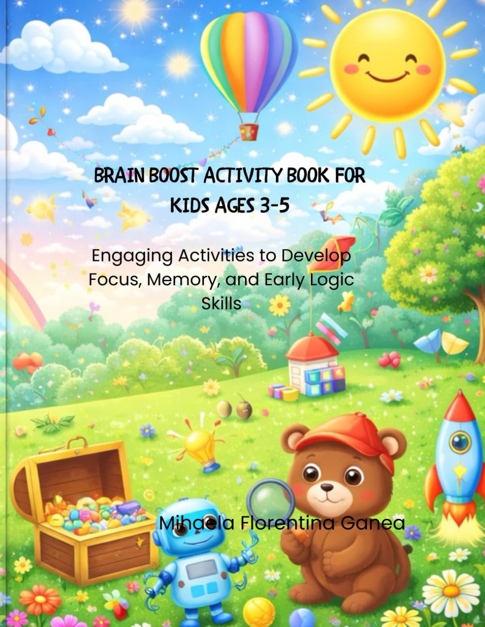 BRAIN BOOST ACTIVITY BOOK FOR KIDS AGES 3-5: Engaging Activities to Develop Focus, Memory, and Early Logic Skills