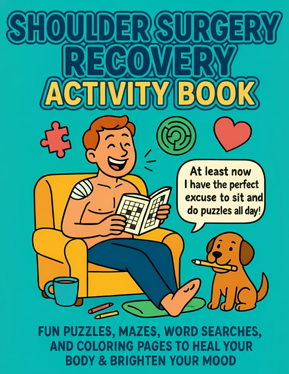 Shoulder Surgery Recovery Activity Book: Relaxing Puzzles, Games, and Mindful Activities for Comfort and Entertainment During Recovery