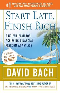 Start Late, Finish Rich by David Bach: #1 NYT Bestseller Plan for Financial Freedom at Any Age