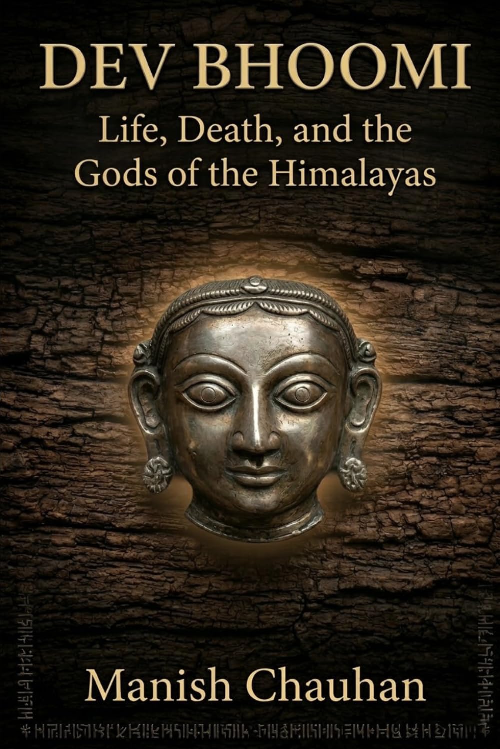 DEV BHOOMI: Life, Death, and the Gods of the Himalayas
