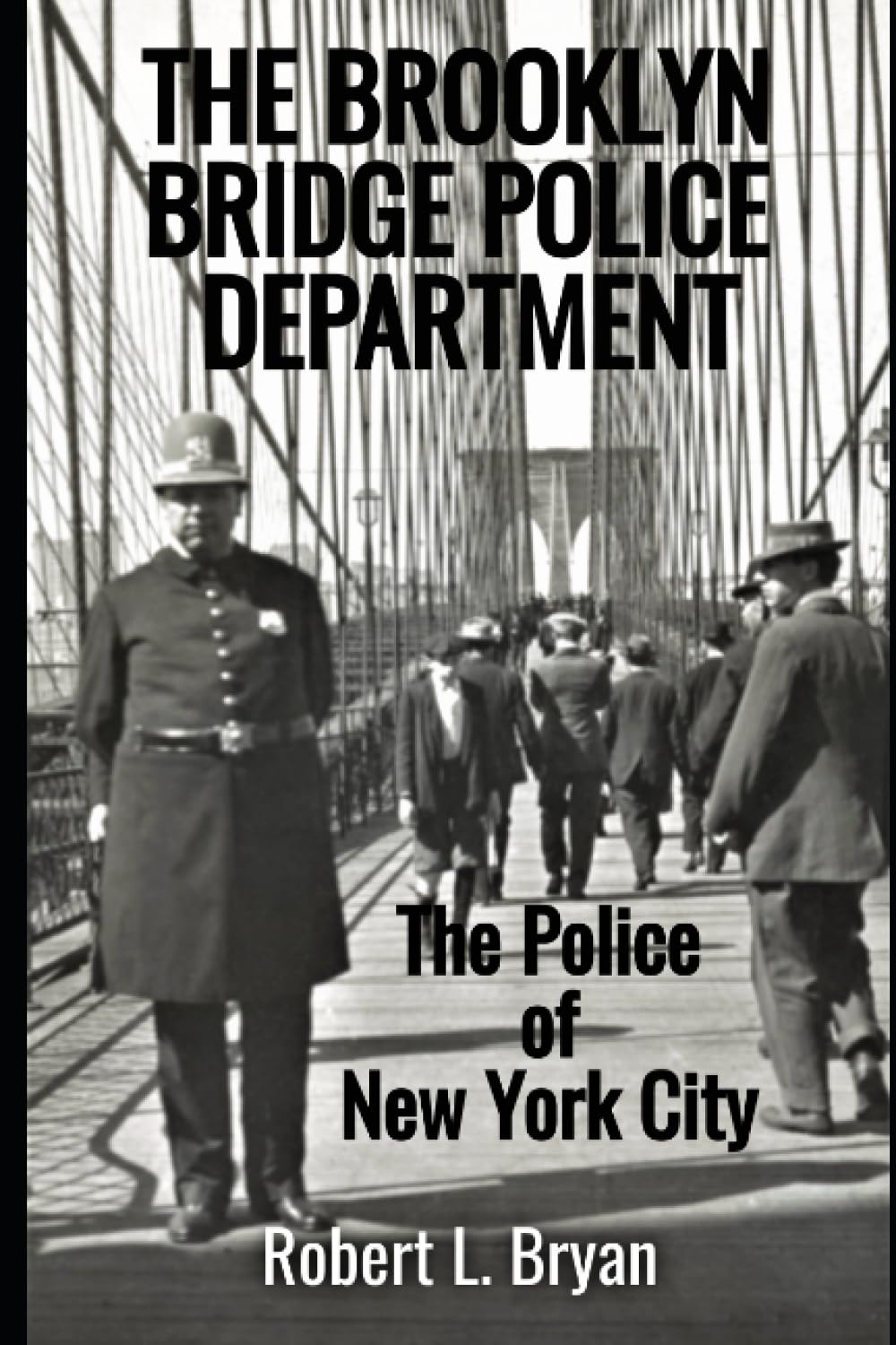 The Police of New York City: The Brooklyn Bridge Police Department