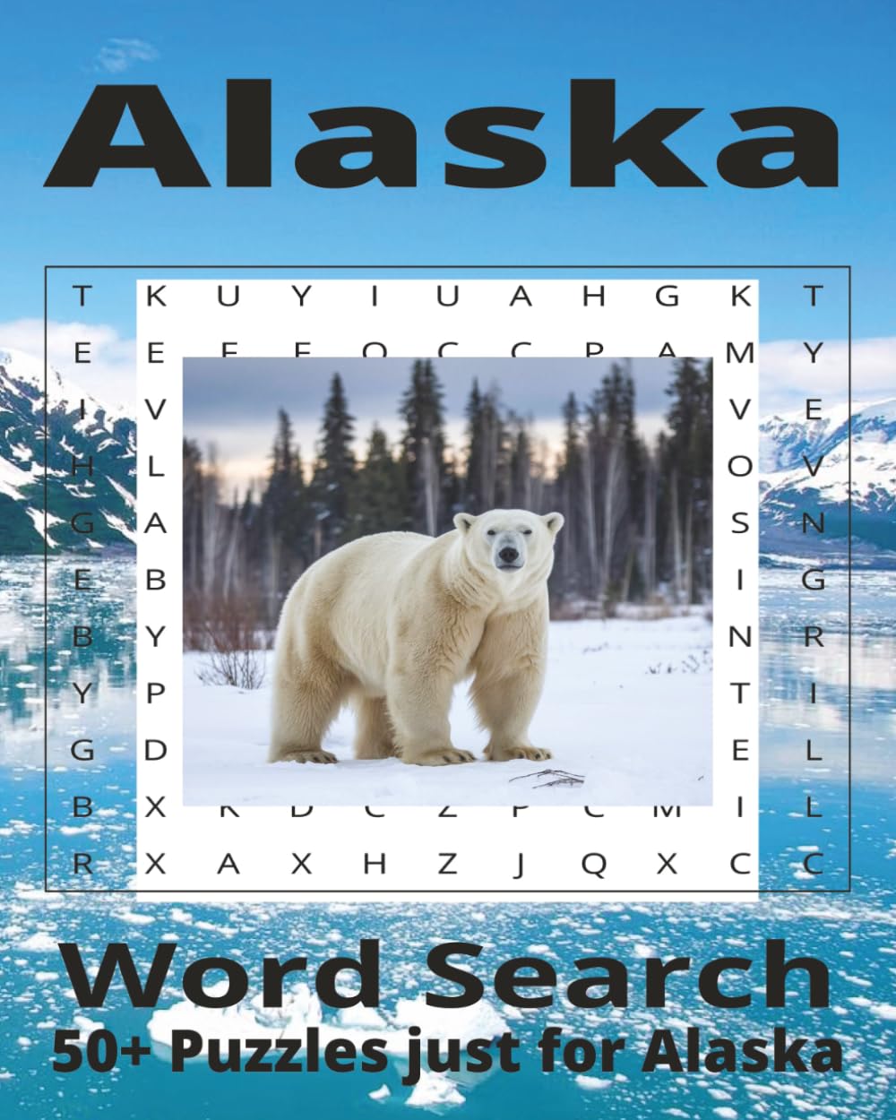Alaska Word Search Puzzle Book: A Relaxing Word Search Adventure Through Alaska’s Wildlife, Landmarks, and Culture, The Ultimate Alaska-Themed Word ... and Teens. 8x10 110 pages /50+ puzzles.