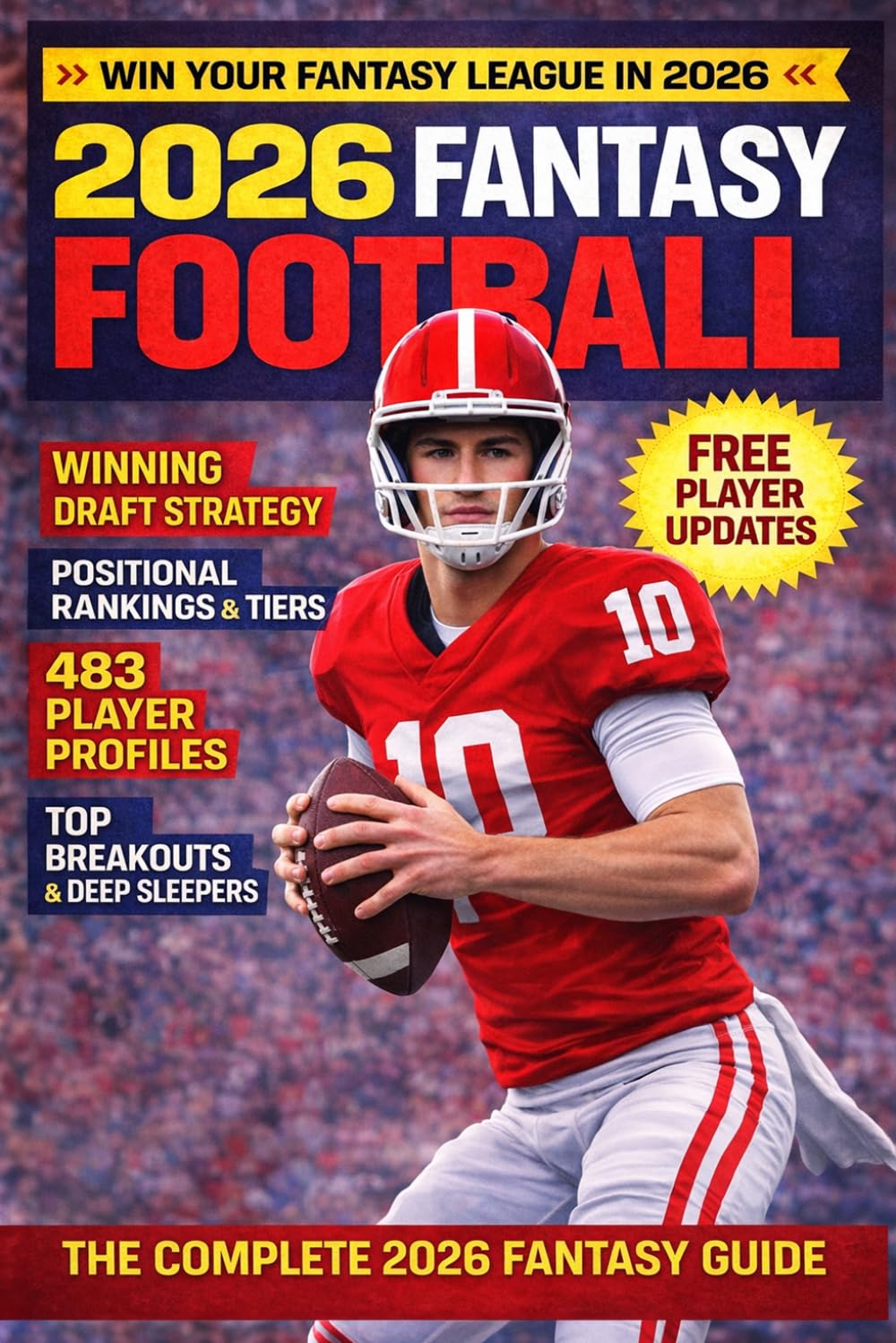 2026 Fantasy Football Magazine: The Complete Fantasy Prospect Guide with 483 Player Profiles, Scouting Reports and Advanced Metrics
