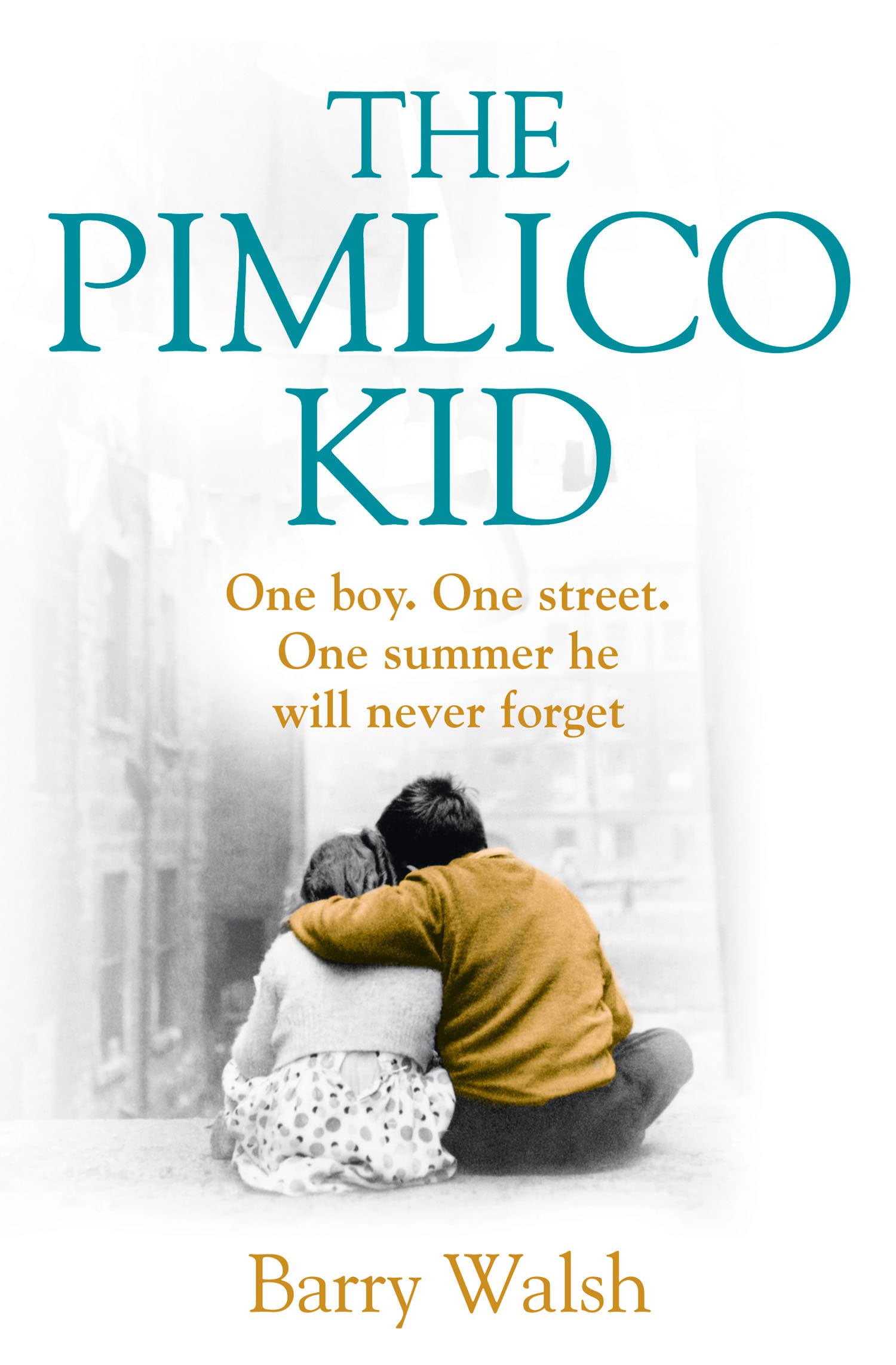 THE PIMLICO KID: A Gripping Historical Coming-of-Age Novel of First Love and Dark Secrets