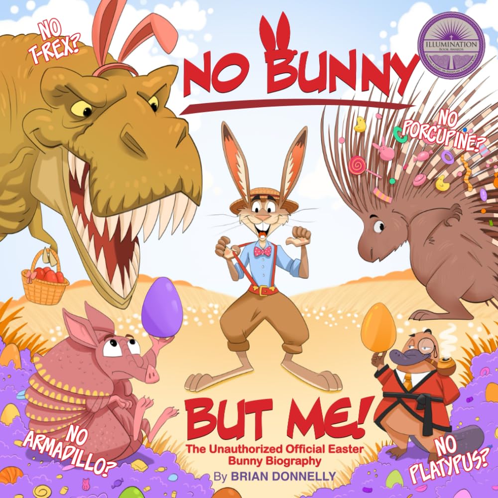 No Bunny But Me!: The Unauthorized Official Easter Bunny Biography      Paperback – March 3, 2022