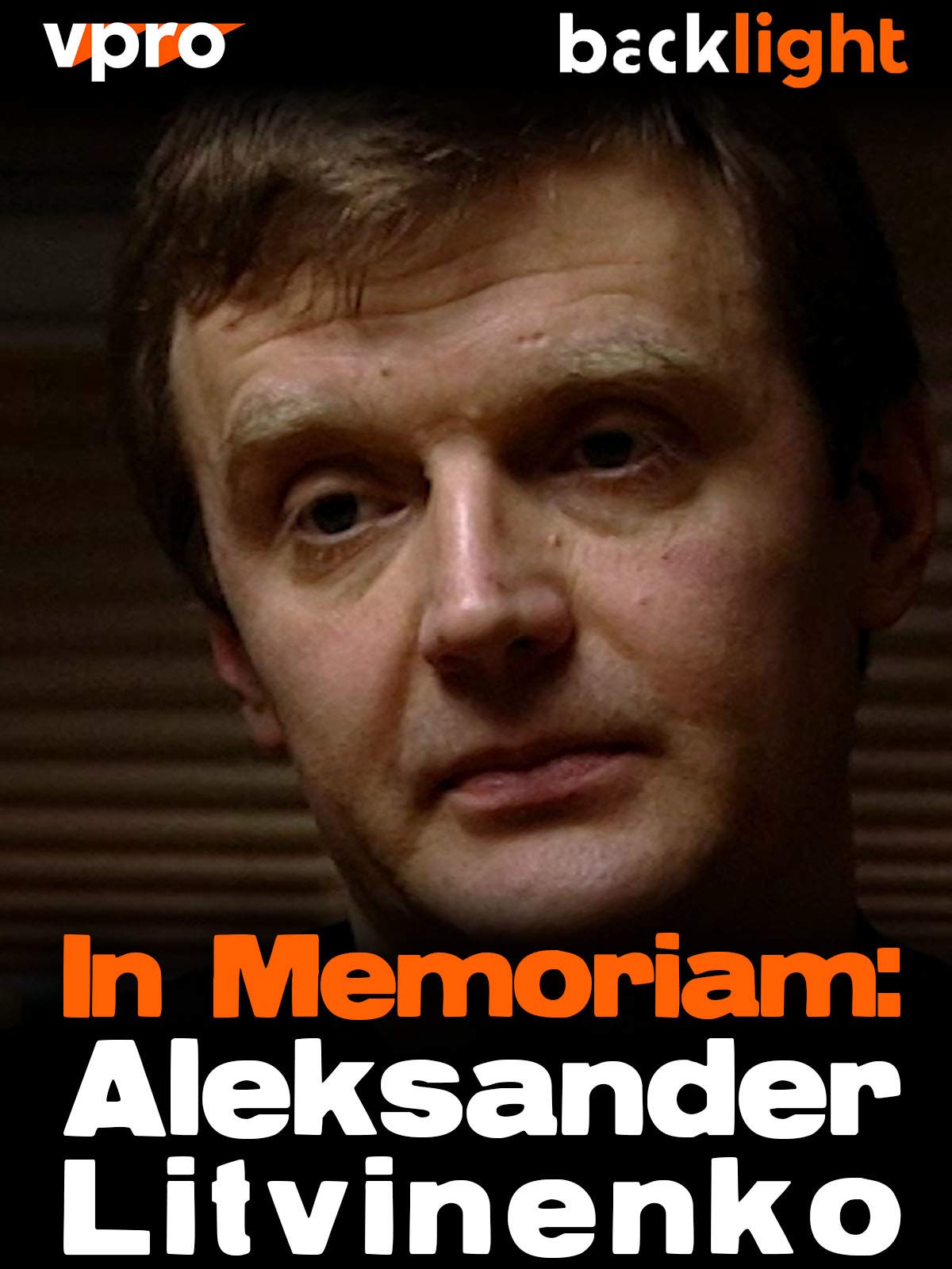 In Memoriam: Aleksander Litvinenko - VPRO Backlight