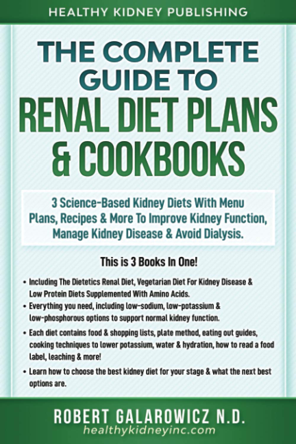 The Comprehensive Guide To Kidney Diets, Recipes and Cookbooks
