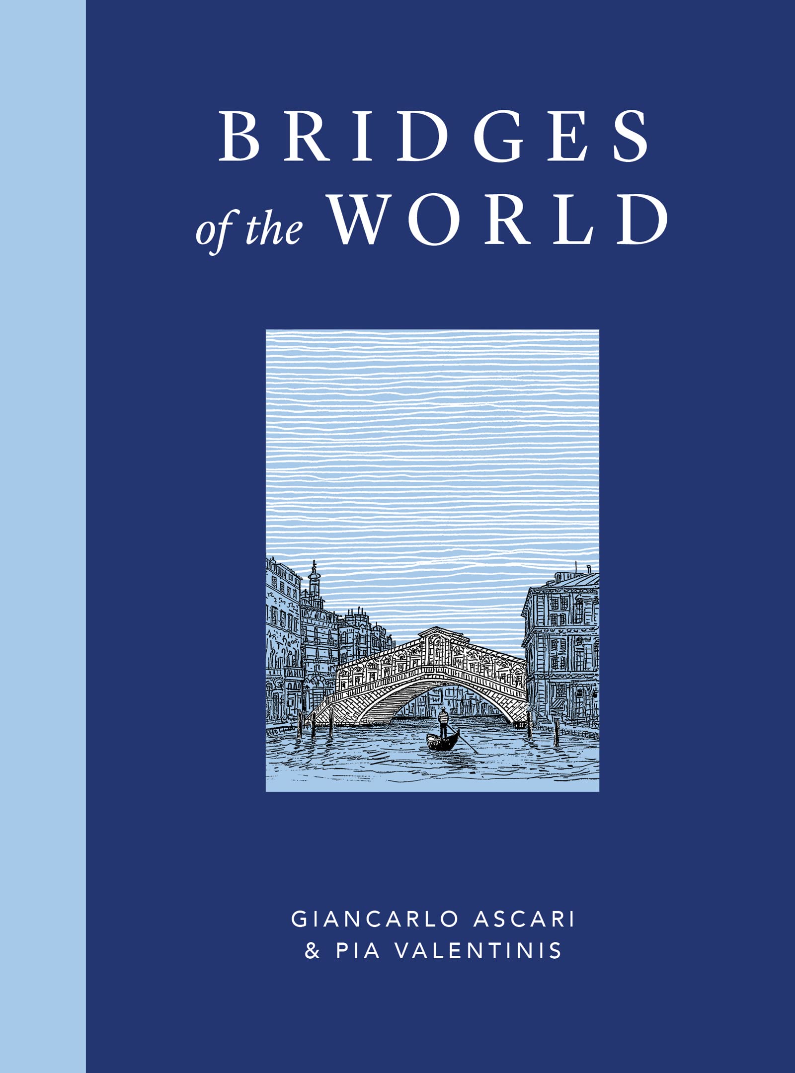 Bridges Of The World New Book, Valentinis  Pia, Hardcover
