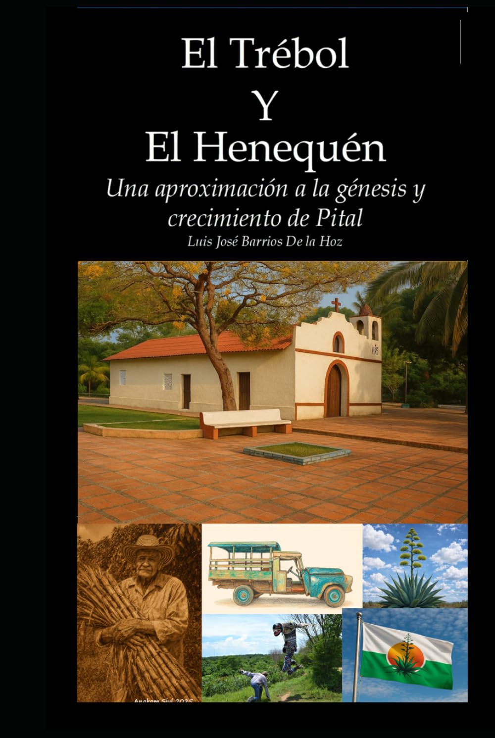 EL TRÉBOL Y EL HENEQUÉN: Una aproximación a la génesis y crecimiento de Pital