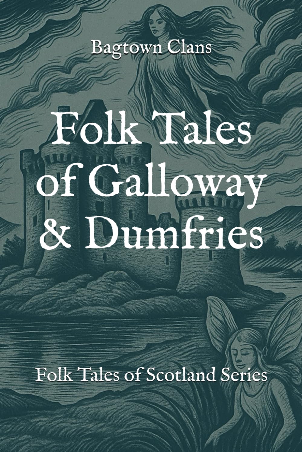 Folk Tales of Galloway & Dumfries: Folk Tales of Scotland Series